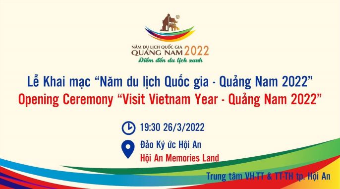 Lễ khai mạc "Năm du lịch Quốc gia - Quảng Nam 2022 vào lúc 19g30p ngày 26/3/2022